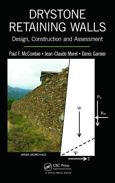 Drystone Retaining Walls: Design, Construction And Assessment