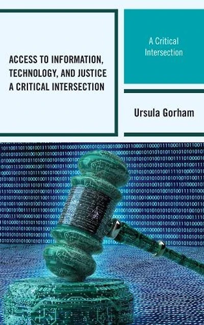 Access to Information, Technology, and Justice: A Critical Intersection