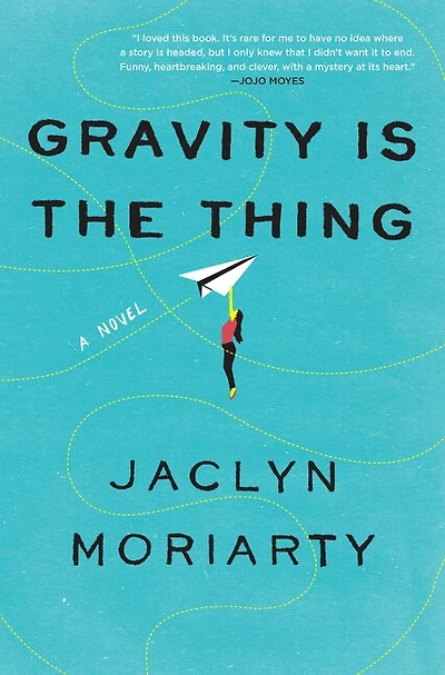 GRAVITY IS THE THING: A Novel
