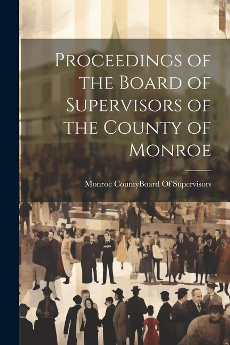 Proceedings of the Board of Supervisors of the County of Monroe