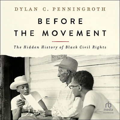 Before The Movement: Hidden History of Black Civil Rights
