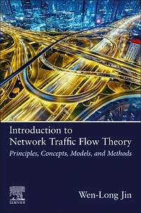 Introduction to Network Traffic Flow Theory: Principles, Concepts, Models, and Methods