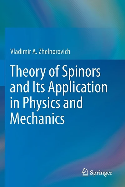 Theory of Spinors and Its Application in Physics and Mechanics