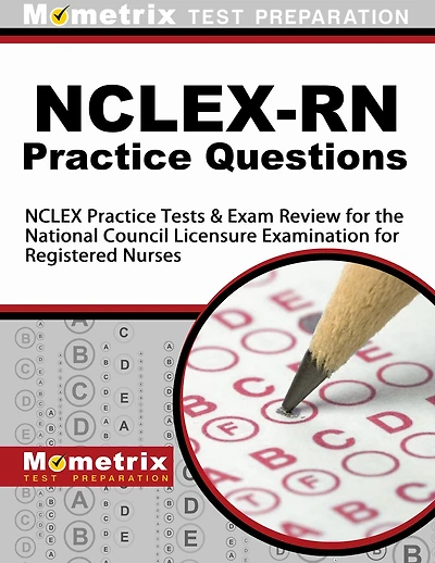 NCLEX-RN Practice Questions: NCLEX Practice Tests and Exam Review for the National Council Licensure Examination for Reg