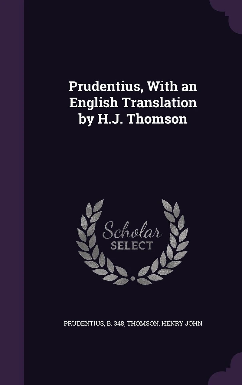 Prudentius, With an English Translation by H.J. Thomson
