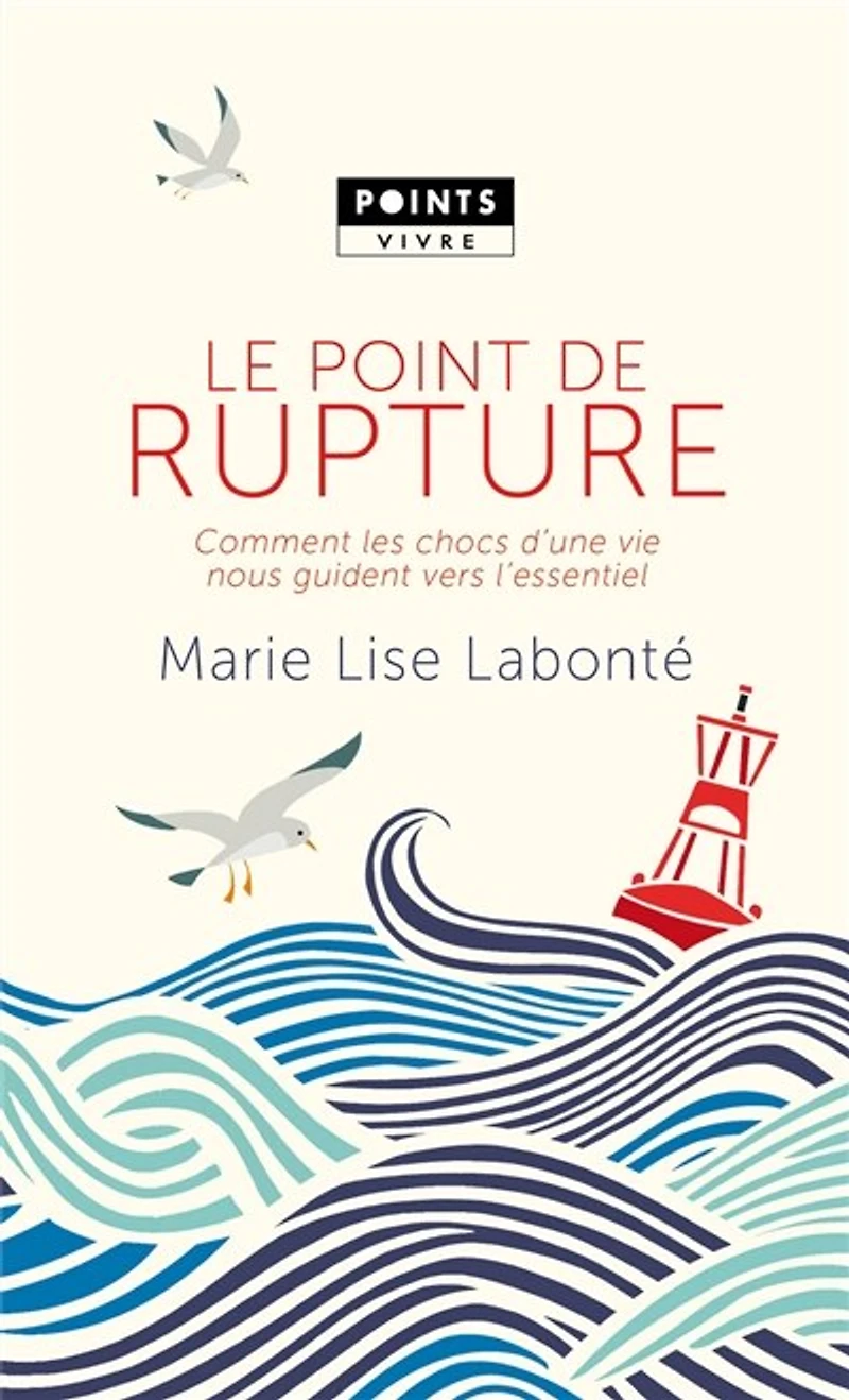 Le point de rupture: comment les chocs d'une vie nous guident vers l'essentiel