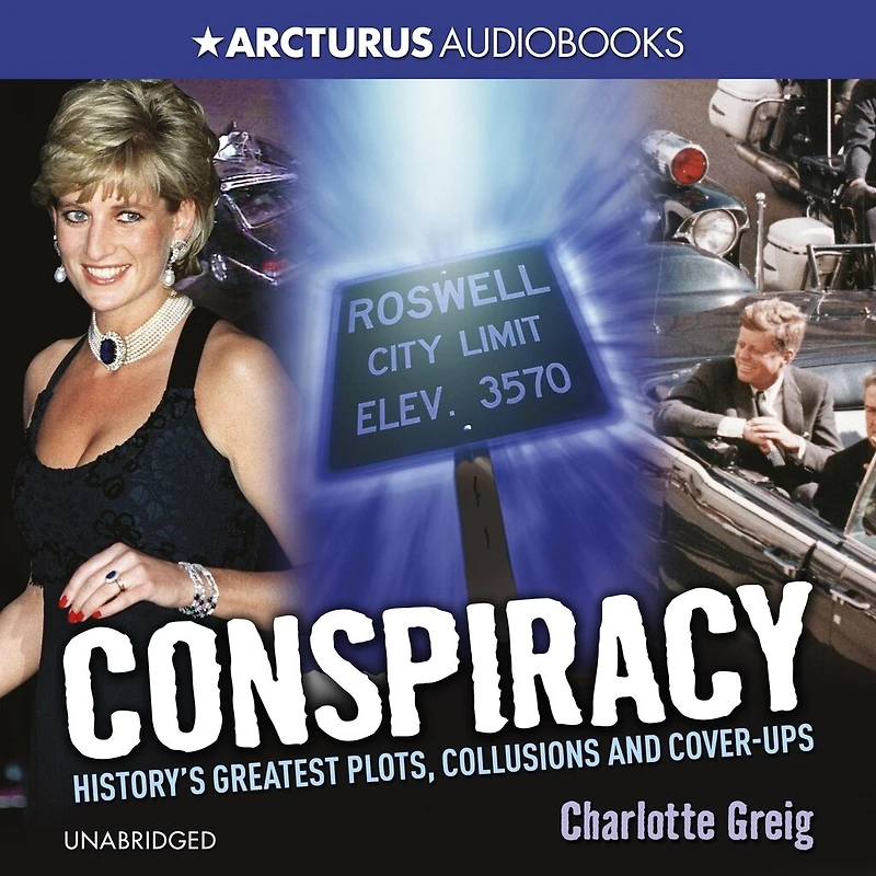 Conspiracy: History’s Greatest Plots, Collusions and Cover-Ups