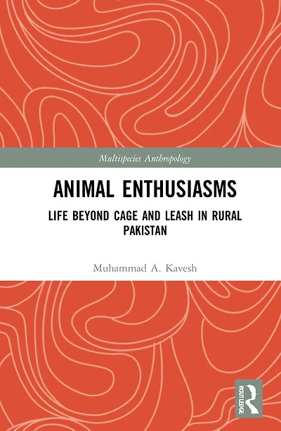 Animal Enthusiasms: Life Beyond Cage and Leash Rural Pakistan