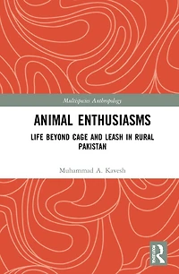 Animal Enthusiasms: Life Beyond Cage and Leash Rural Pakistan