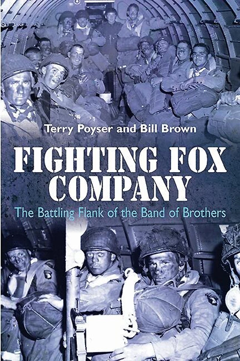 Fighting Fox Company: the Battling Flank of Band Brothers