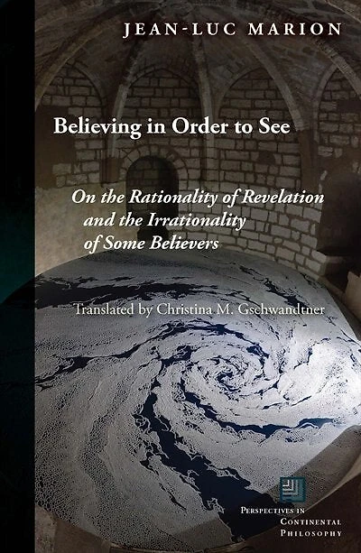 Believing Order to See: On the Rationality of Revelation and Irrationality Some Believers