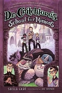 Dr. Critchlore's School for Minions (#1): Book One