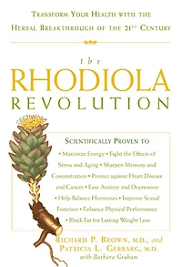 the Rhodiola Revolution: Transform Your Health with Herbal Breakthrough of 21st Century