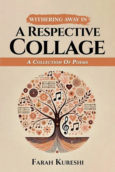 Withering Away In A Respective Collage: A Collection Of Poems