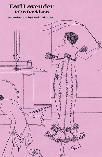 A Full and True Account of the Wonderful Mission of Earl Lavender, Which Lasted One Night and One Day: With a History of the Pursuit of Earl Lavende