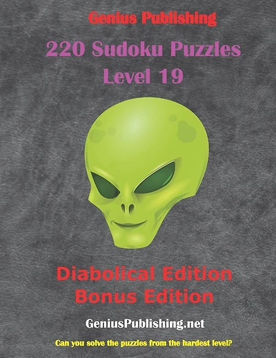 220 Sudoku Level 19 Puzzles - Diabolical Bonus Edition: Can you Solve the Puzzles from the Hardest Level?