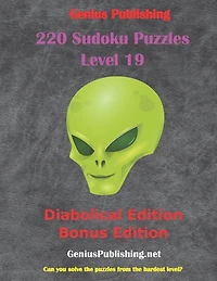 220 Sudoku Level 19 Puzzles - Diabolical Bonus Edition: Can you Solve the Puzzles from the Hardest Level?