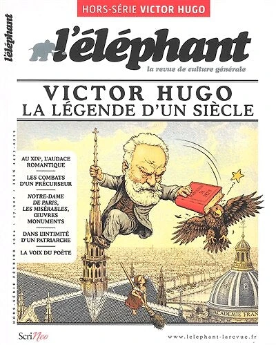 L'Eléphant : la revue, hors-série. Victor Hugo, la légende d'un siècle