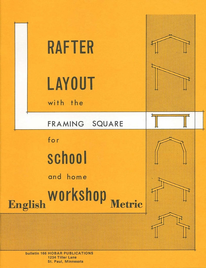 Rafter Layout with the Framing Square for School and Home Workshop