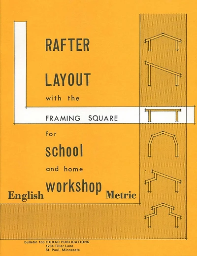 Rafter Layout with the Framing Square for School and Home Workshop