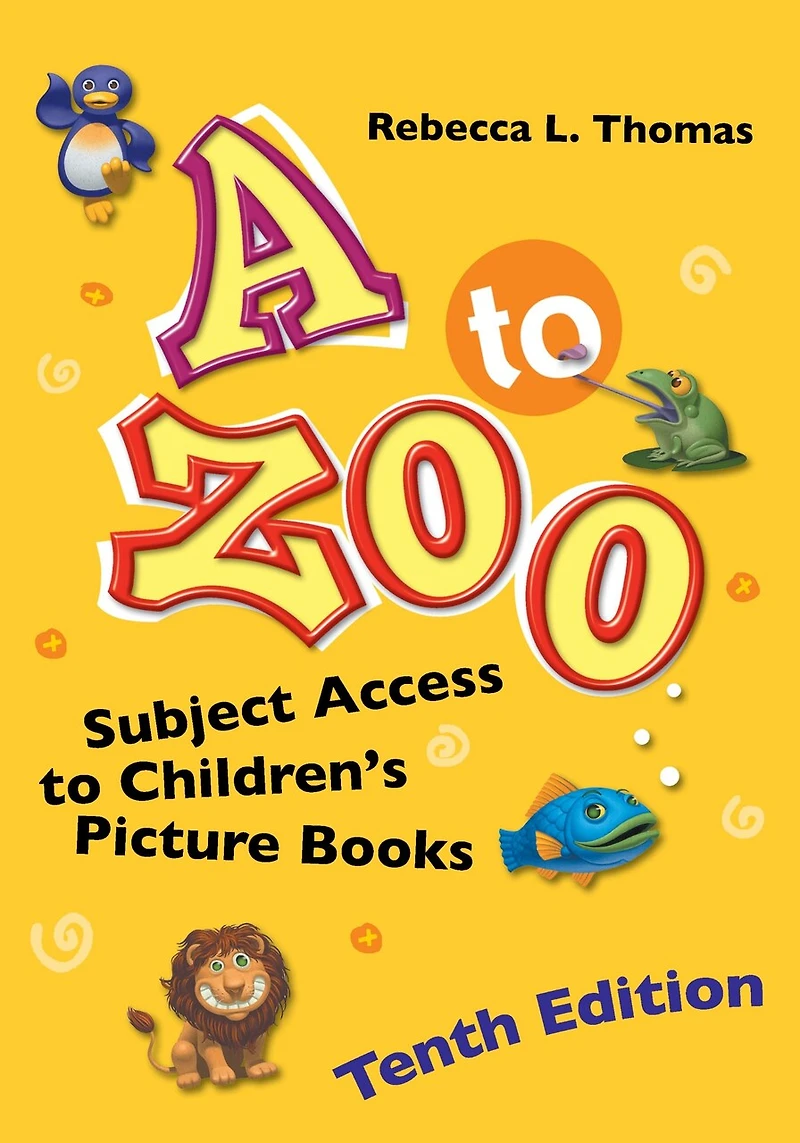 A to Zoo: Subject Access Children's Picture Books