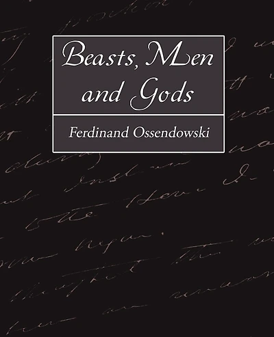 Beasts, Men and Gods