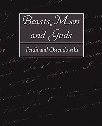 Beasts, Men and Gods