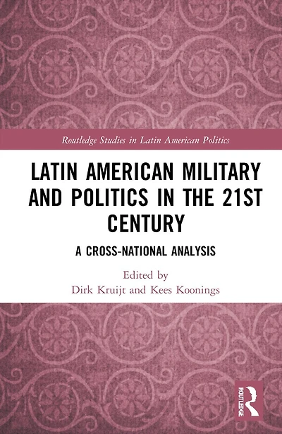 Latin American Military and Politics the Twenty-first Century: A Cross-National Analysis