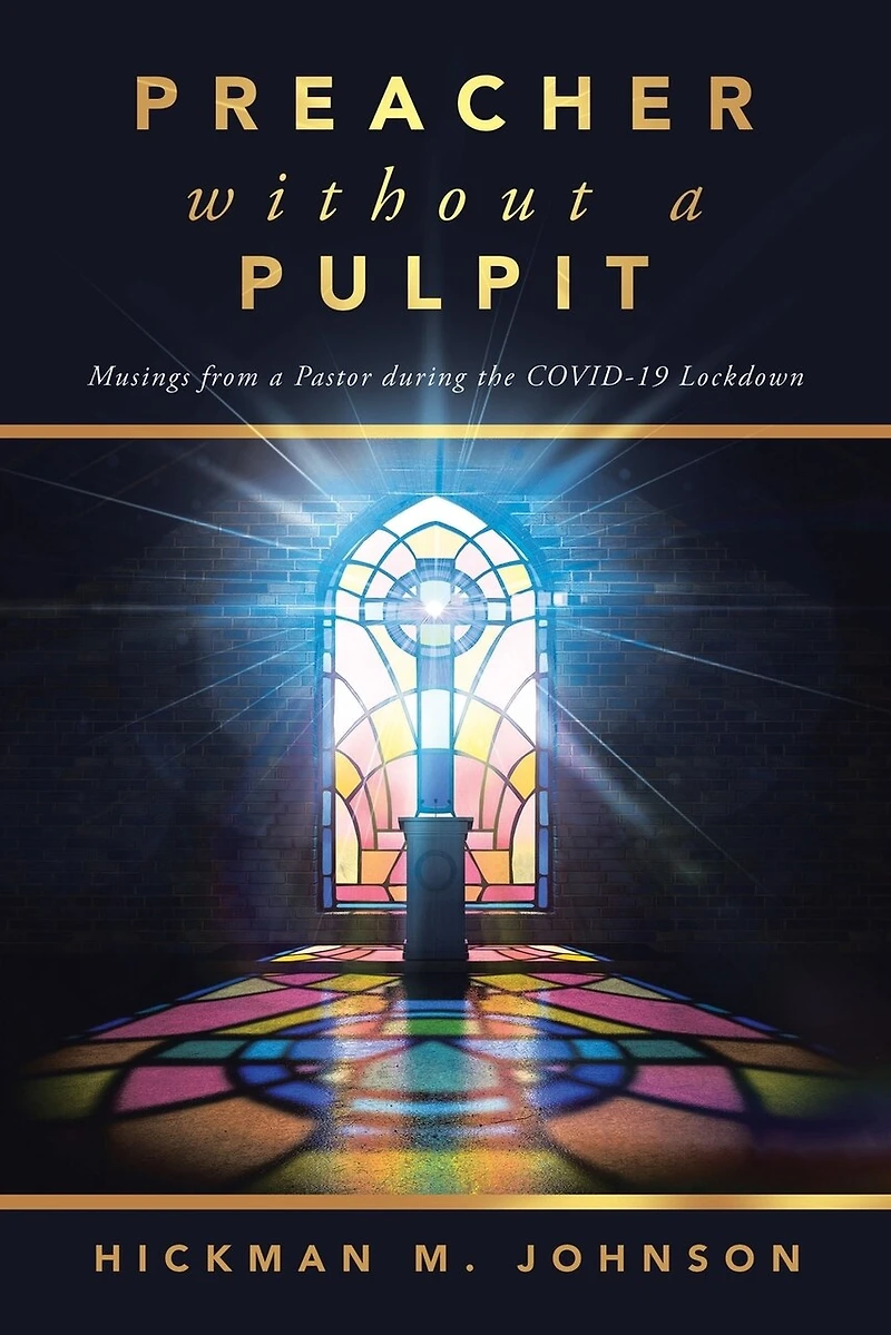 Preacher without a Pulpit: Musings from Pastor during the COVID-19 Lockdown