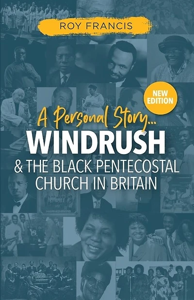 Windrush And The Black Pentecostal Church In Britain: The Came With Their Christianity And Their Music