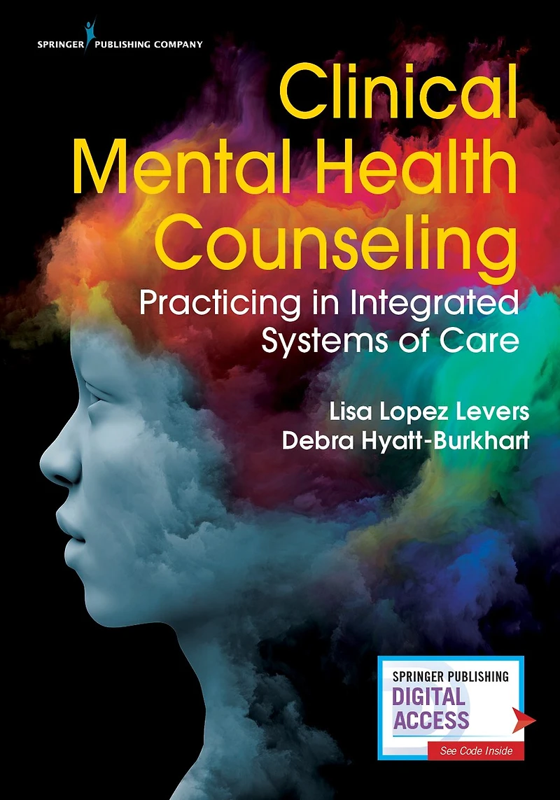 Clinical Mental Health Counseling: Practicing Integrated Systems Of Care