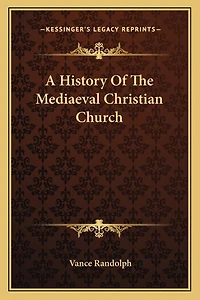 A History Of The Mediaeval Christian Church