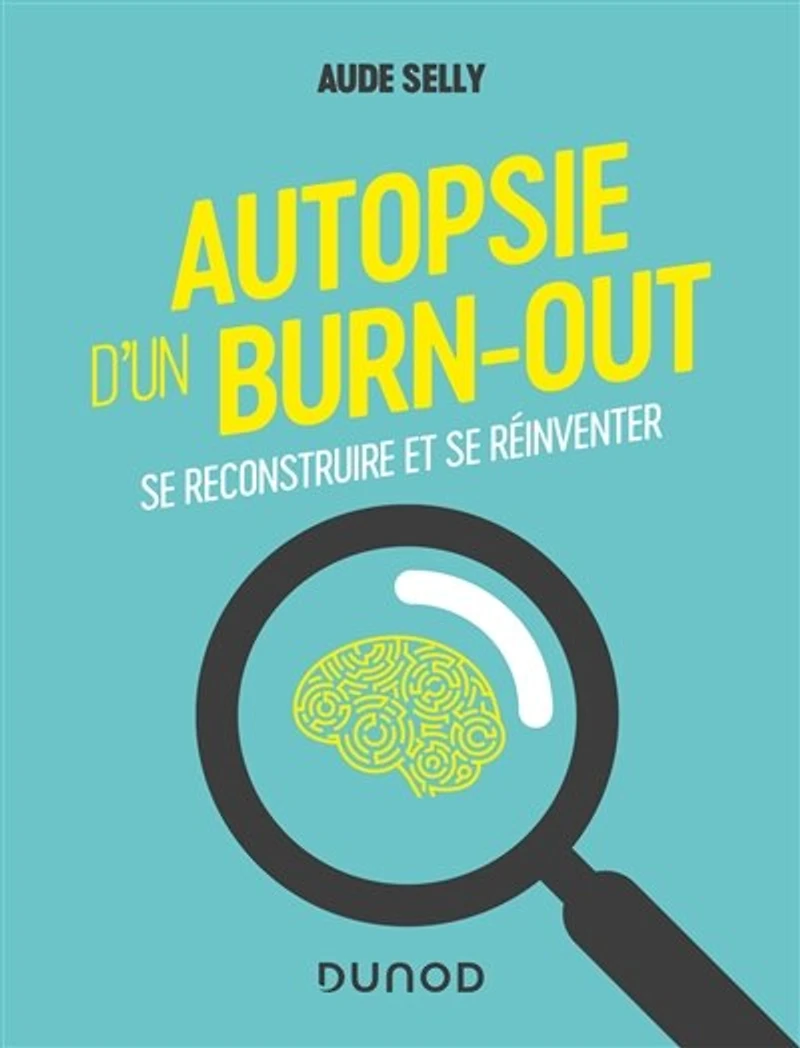 Autopsie d'un burn-out: Se reconstruire et se réinventer