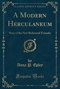 A Modern Herculaneum: Story of the New Richmond Tornado (Classic Reprint)