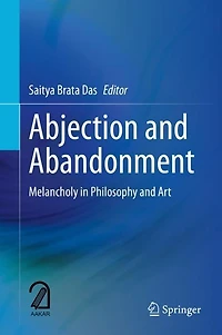 Abjection and Abandonment: Melancholy Philosophy Art