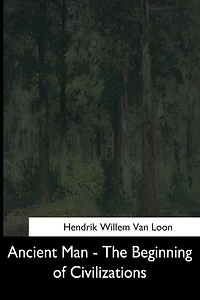 Ancient Man: The Beginning of Civilizations
