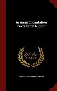 Aramaic Incantation Texts From Nippur