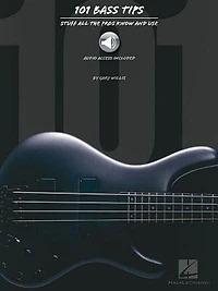 101 Bass Tips: Stuff All the Pros Know and Use