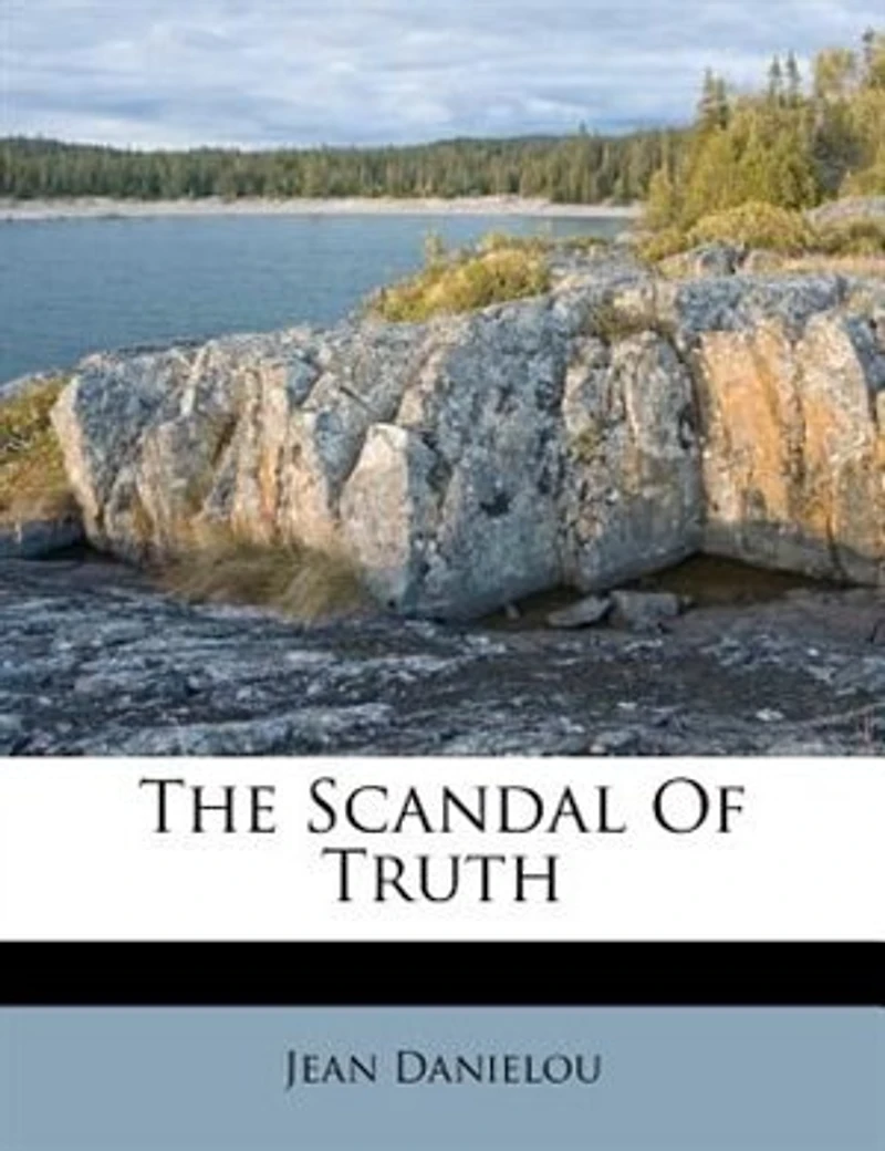 The Scandal Of Truth