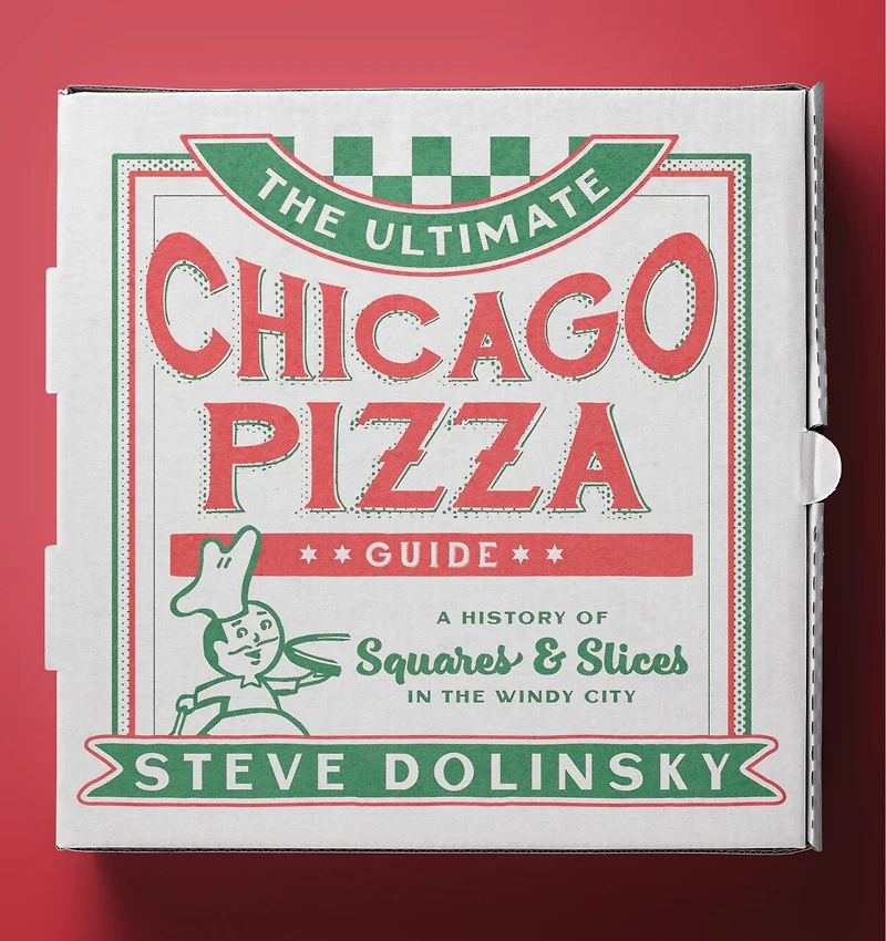 The Ultimate Chicago Pizza Guide: A History Of Squares & Slices In The Windy City