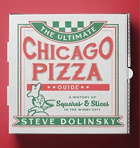 The Ultimate Chicago Pizza Guide: A History Of Squares & Slices In The Windy City