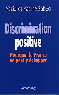 Discrimination positive: pourquoi la France ne peut y échapper