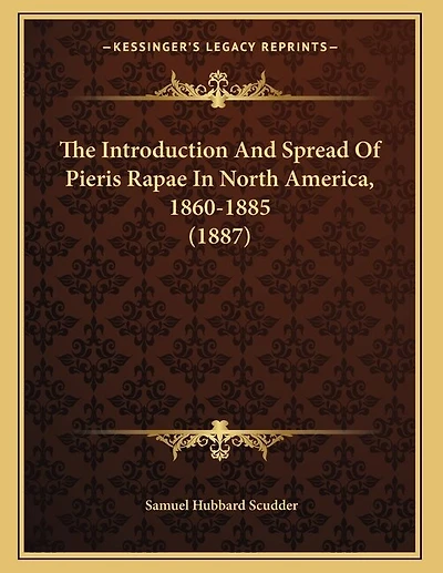 The Introduction And Spread Of Pieris Rapae In North America, 1860-1885 (1887)