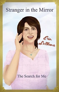 Stranger In The Mirror: The Search For Me