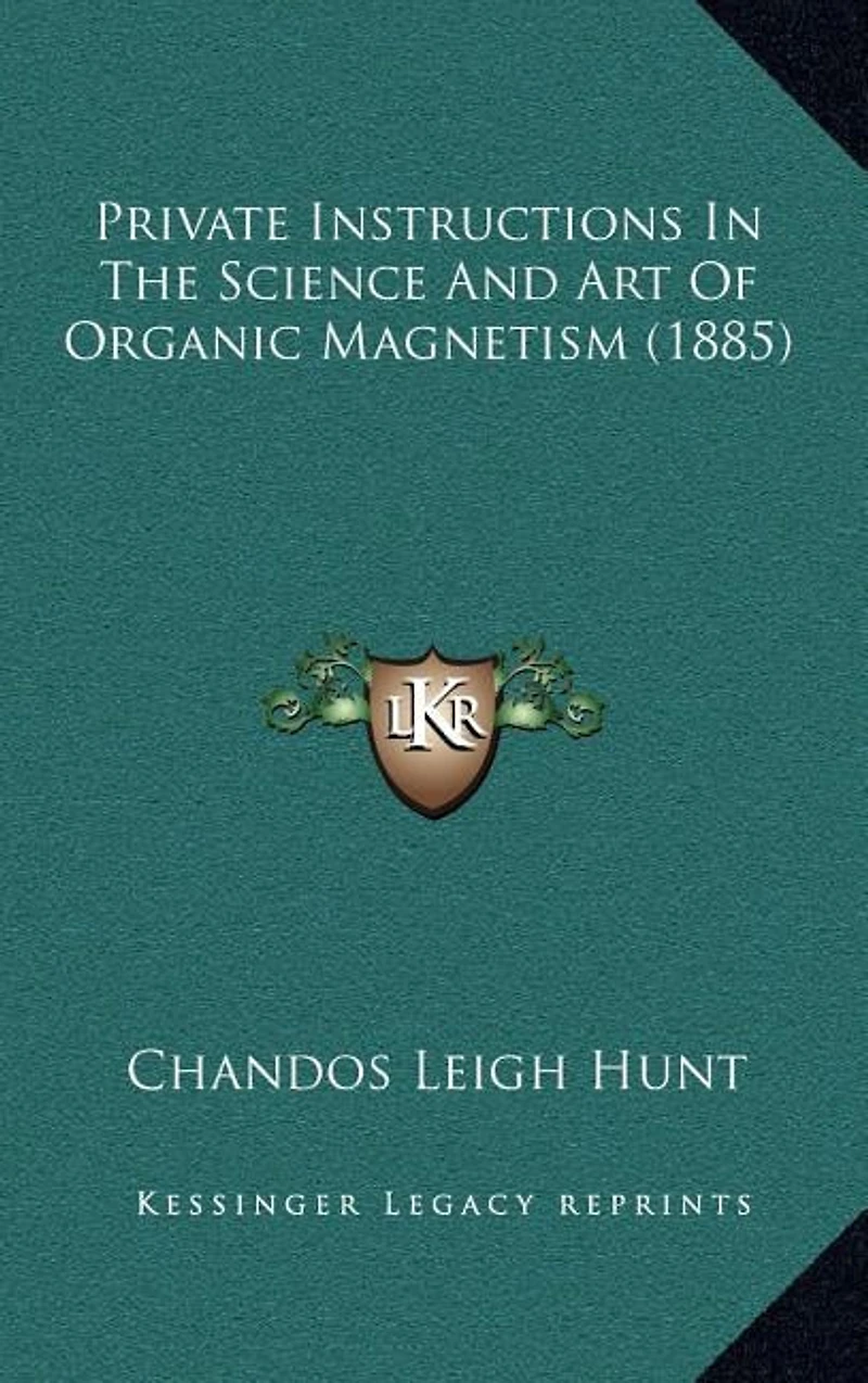 Private Instructions In The Science And Art Of Organic Magnetism (1885)
