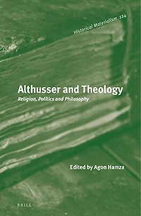 Althusser and Theology: Religion, Politics and Philosophy