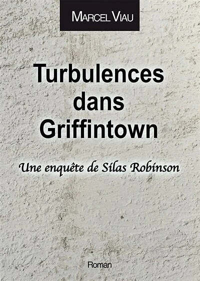 Turbulences dans Griffintown : Une enquête de Silas Robinson: Une enquête de Silas Robinson