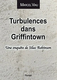 Turbulences dans Griffintown : Une enquête de Silas Robinson: Une enquête de Silas Robinson