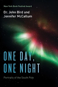 One Day, One Night: Portraits of the South Pole (B&W Version)