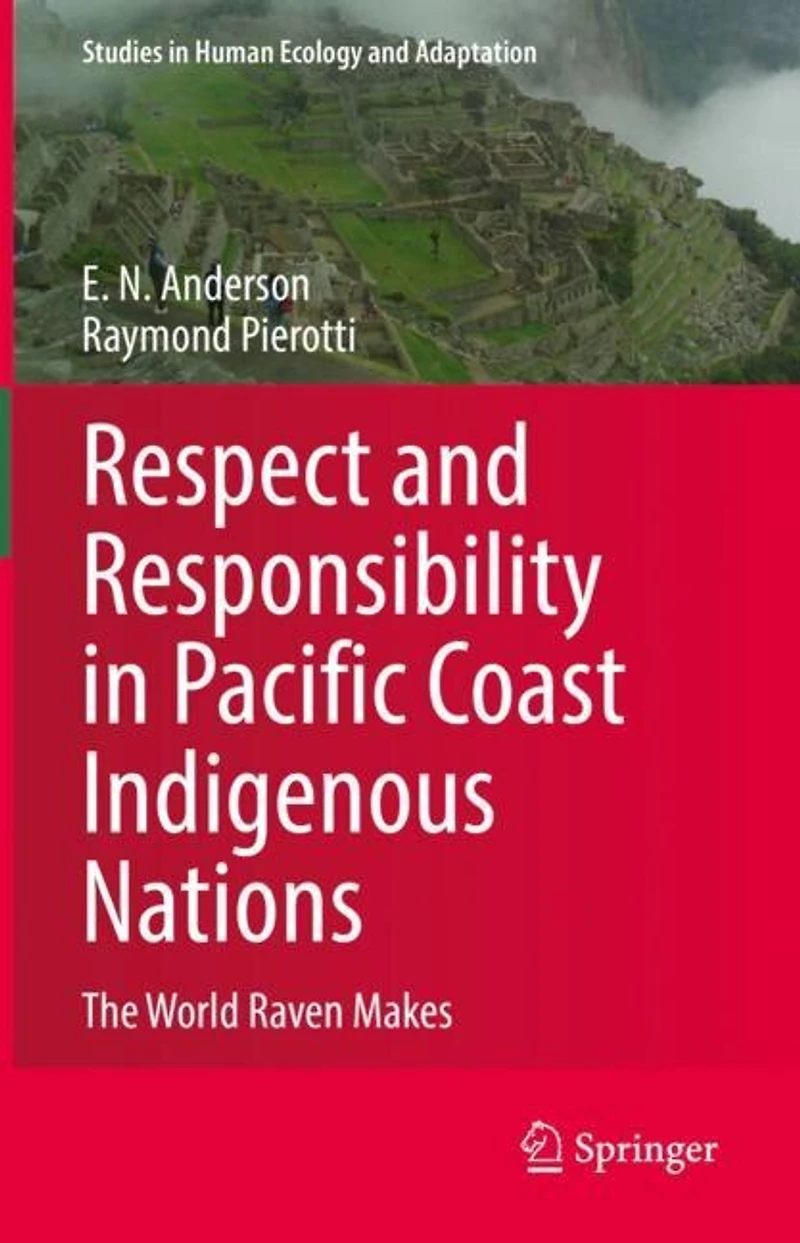 Respect and Responsibility Pacific Coast Indigenous Nations: The World Raven Makes